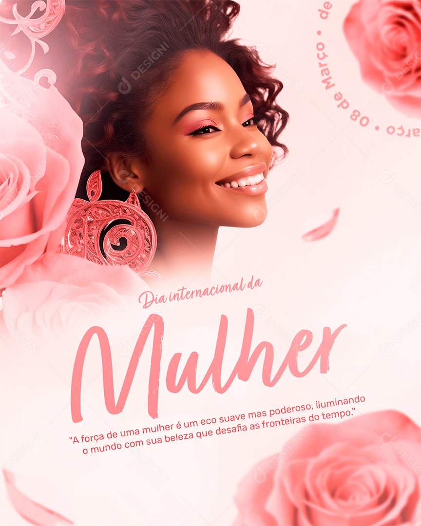 Dia Internacional da Mulher 08 de Março A força de uma mulher Social Media PSD Editável