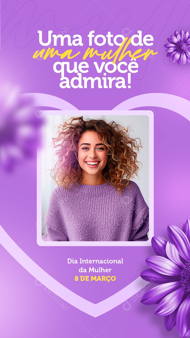Story Dia Internacional das Mulheres 8 de Março uma Foto da Mulher que Você Admira Social Media PSD Editável