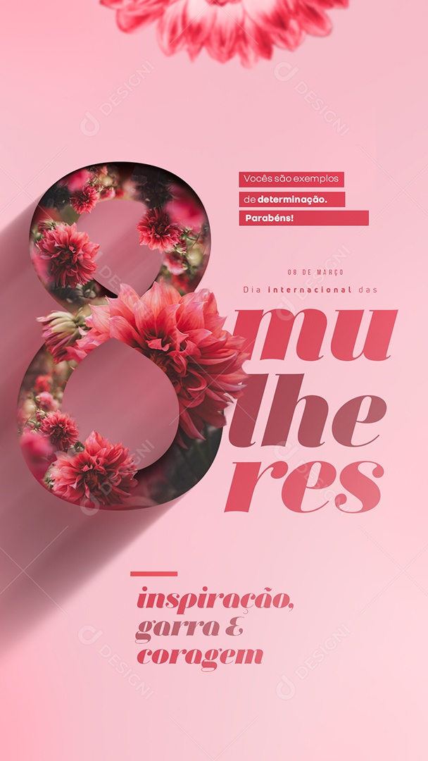 Story Dia Internacional das Mulheres 8 de Março Inspiração Garra e Coragem Social Media PSD Editável