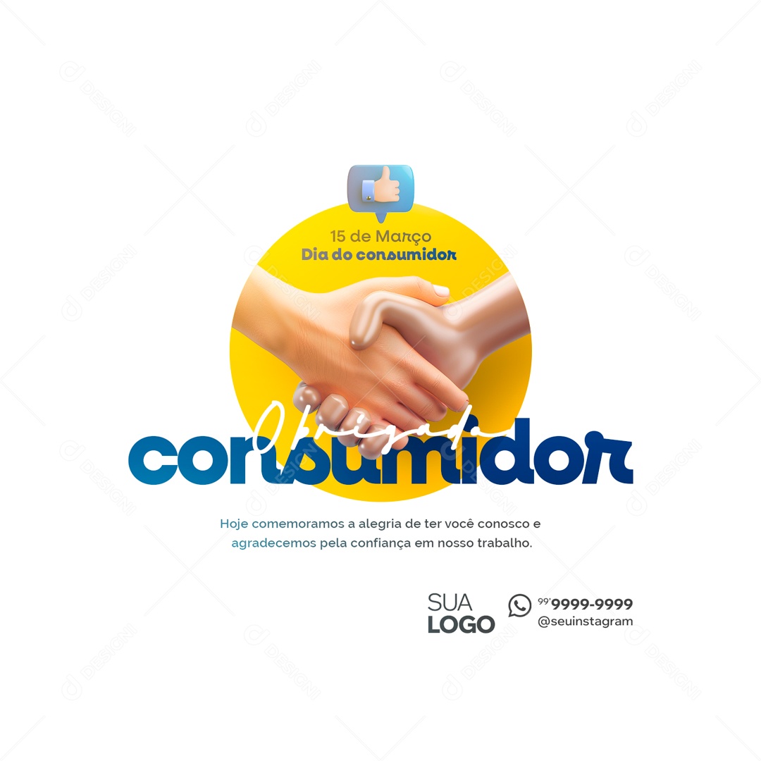 Dia Do Consumidor 15 de Março Hoje Comemoramos a Alegria de ter Você Social Media PSD Editável