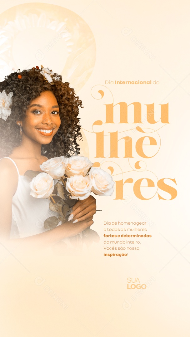 Story Dia Internacional das Mulheres 8 de Março Fortes Determinada Social Media PSD Editável