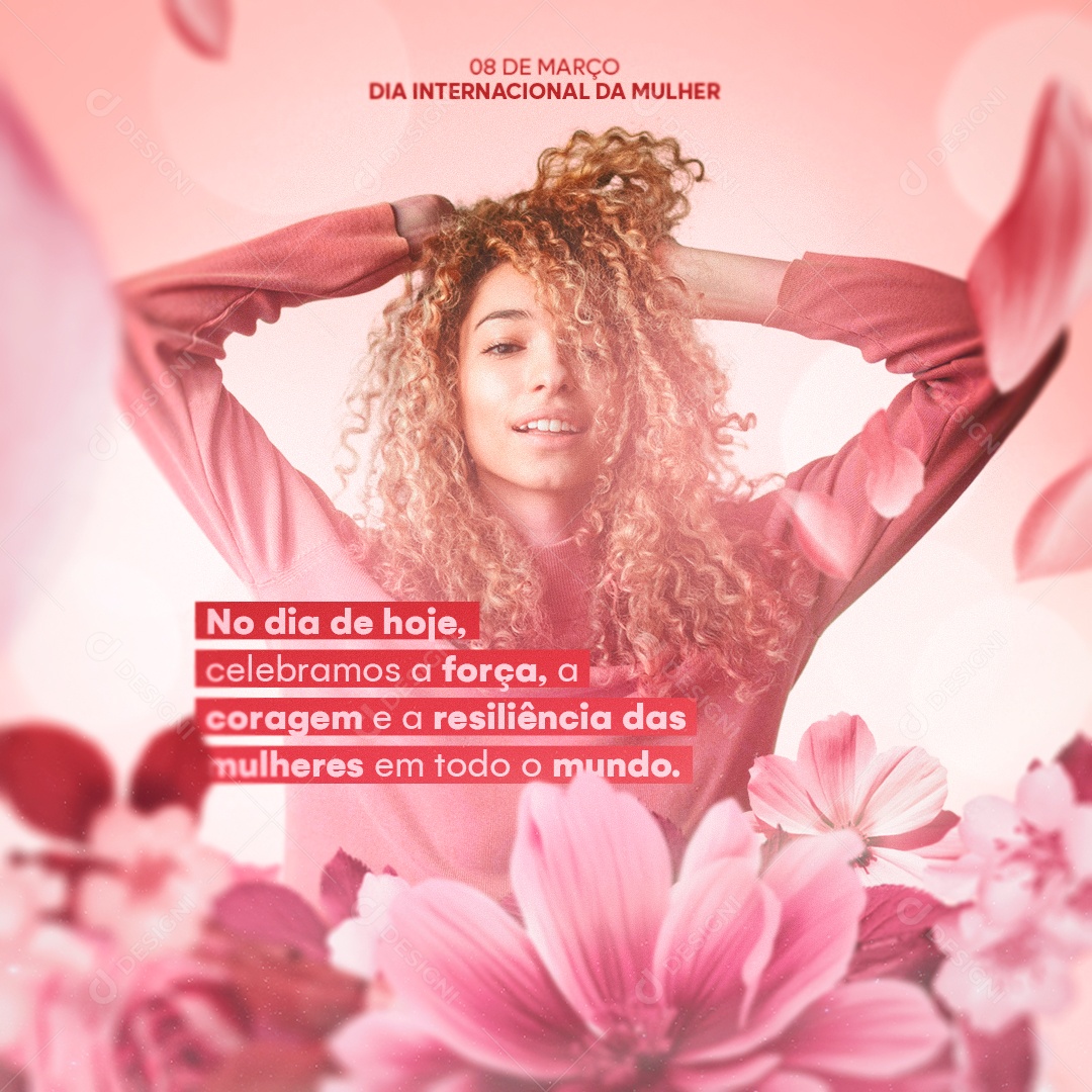 Dia Internacional da Mulher 08 de Março celebramos a força Social Media PSD Editável
