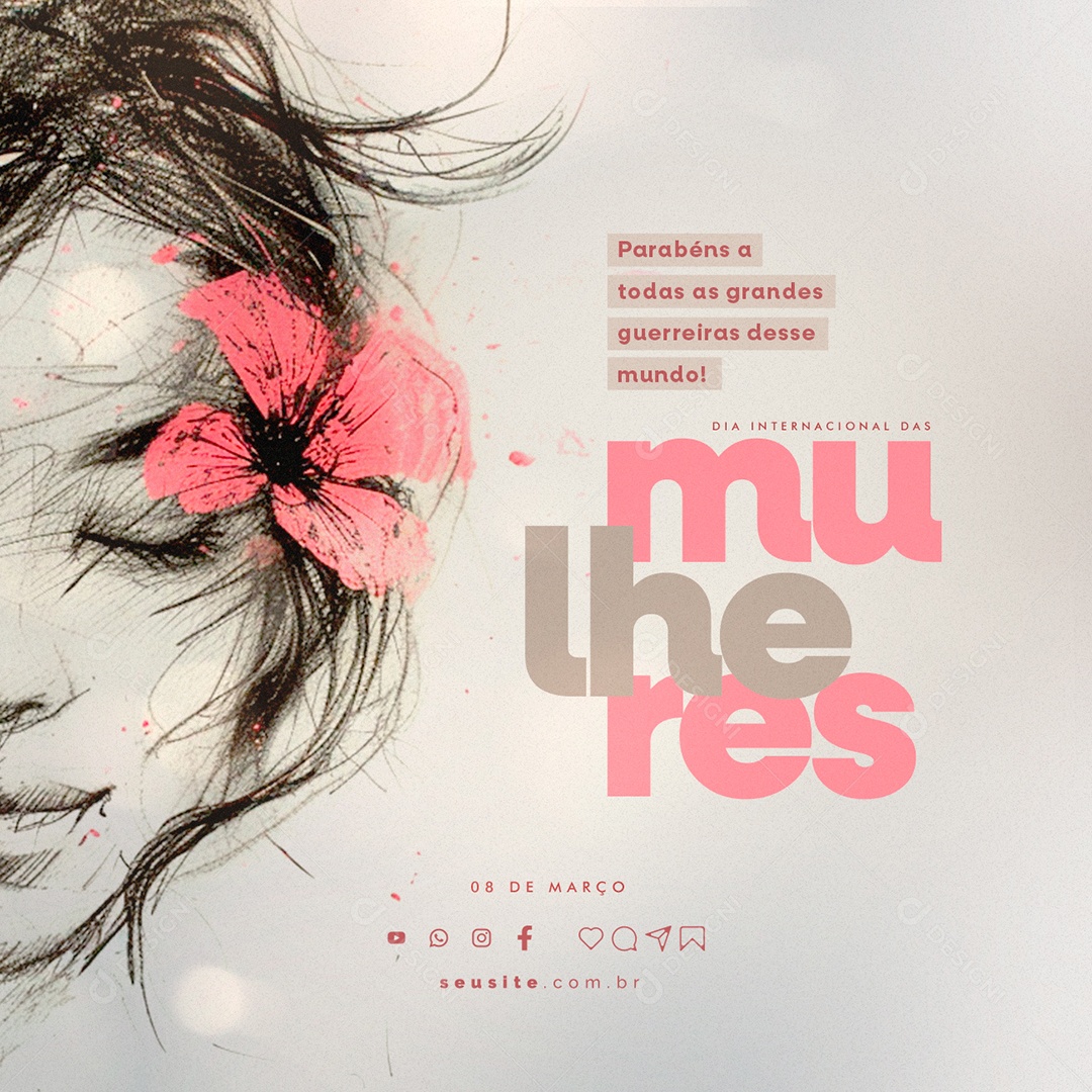 Dia Internacional das Mulheres 08 de março Parabéns a todas Social Media PSD Editável