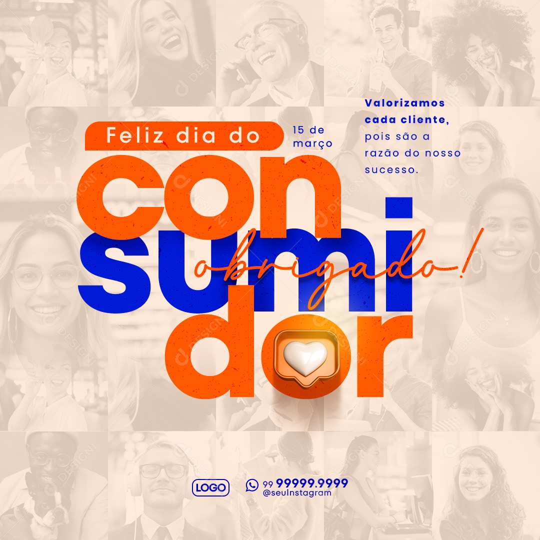 Dia Do Consumidor 15 de Março Valorizamos cada Cliente Social Media PSD Editável