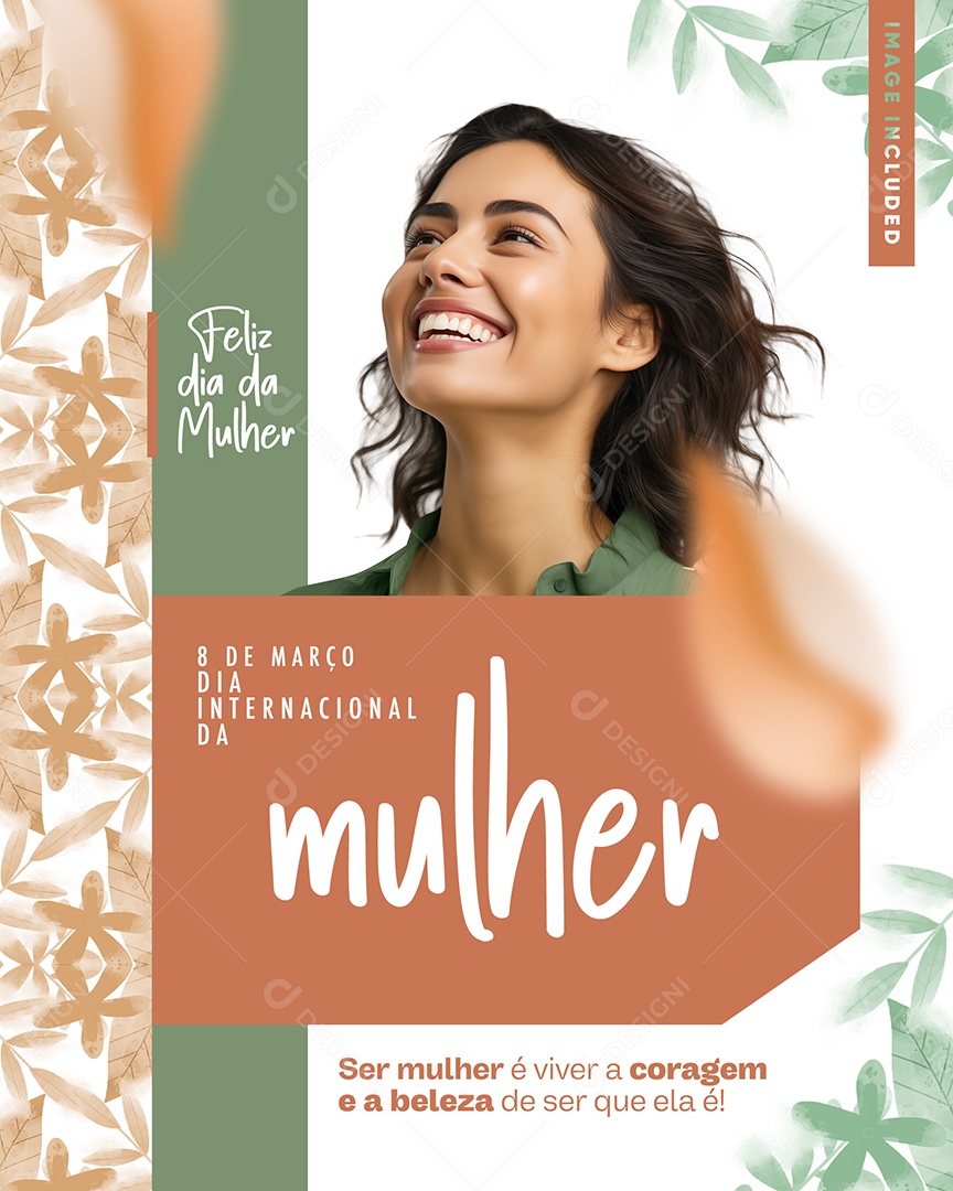 Dia Internacional das Mulheres 8 de Março é Viver a Coragem e a Beleza de ser quem ela é Social Media PSD Editável