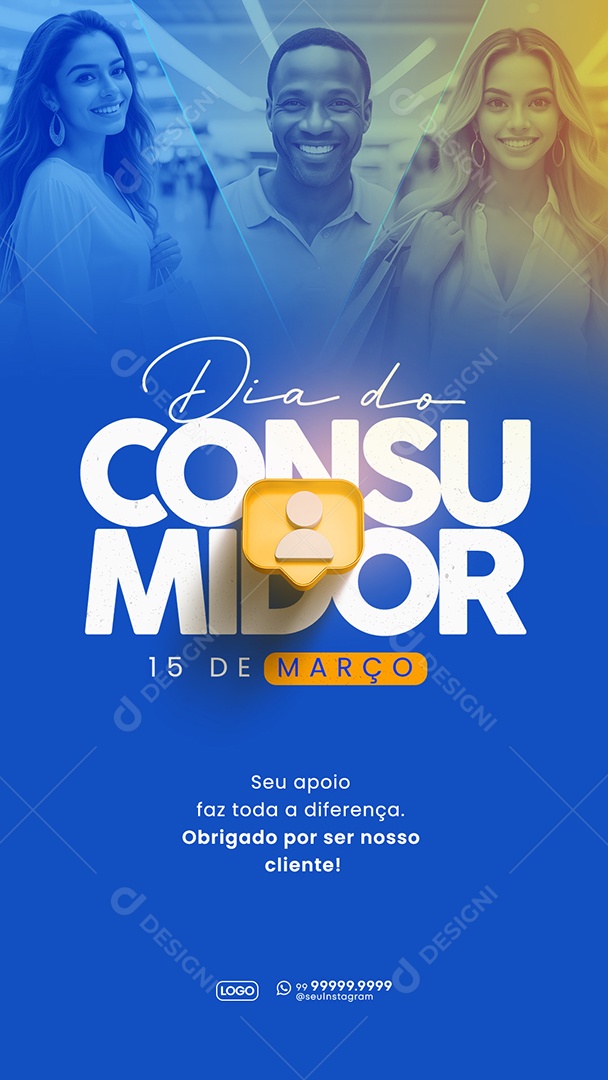 Story Dia Do Consumidor 15 de Março seu Apoio Faz todo a Diferença Social Media PSD Editável