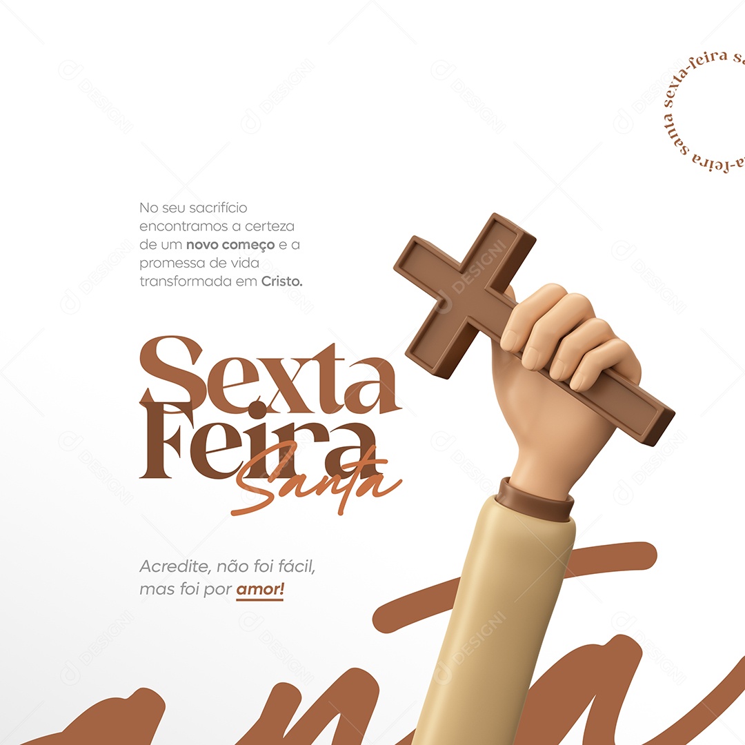 Sexta Feira Santa Acredite não foi Fácil mas Foi por Amor Social Media PSD Editável