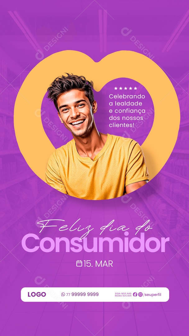 Story Dia Do Consumidor 15 de Março a Lealdade e Confiança dos nossos Clientes Social Media PSD Editável