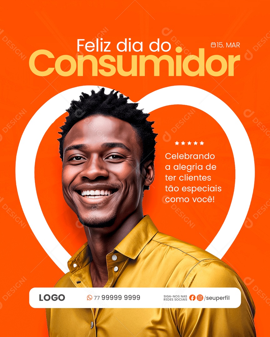 Dia Do Consumidor 15 de Março Celebrando a Alegria de ter Cliente Social Media PSD Editável