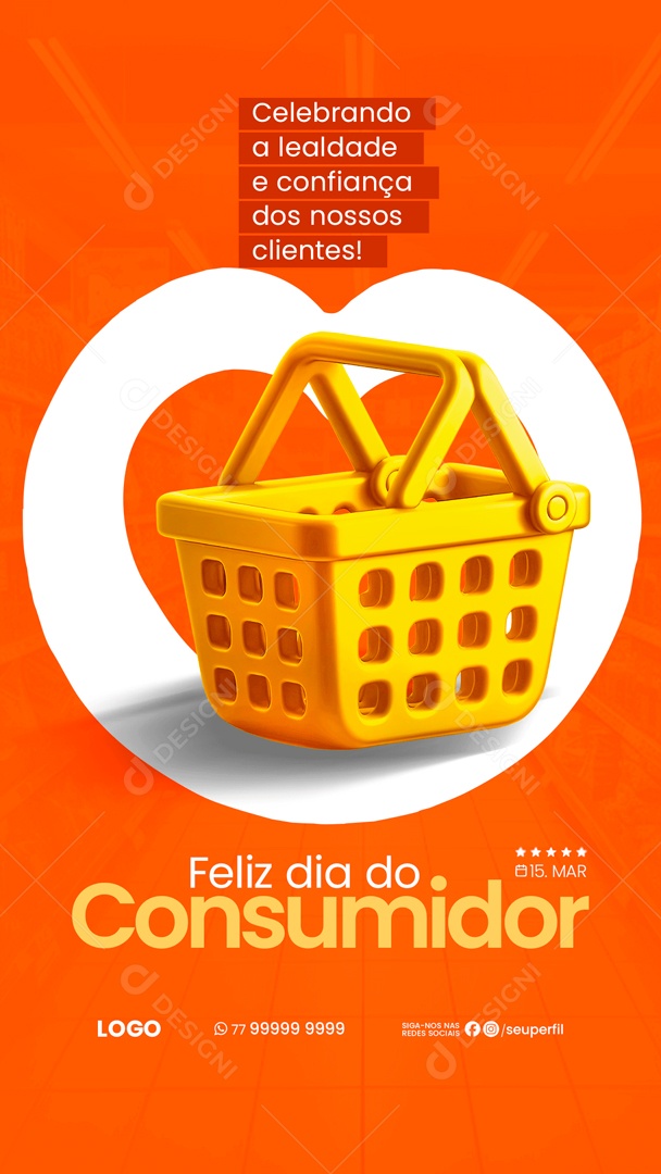 Story Dia Do Consumidor 15 de Março Lealdade e Confiança dos nossos Clientes Social Media PSD Editável