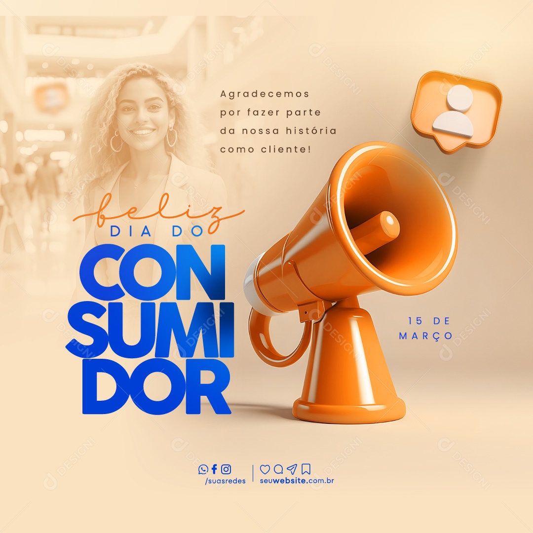 Dia Do Consumidor 15 de Março Agradecemos por Fazer Parte da nossa História Social Media PSD Editável