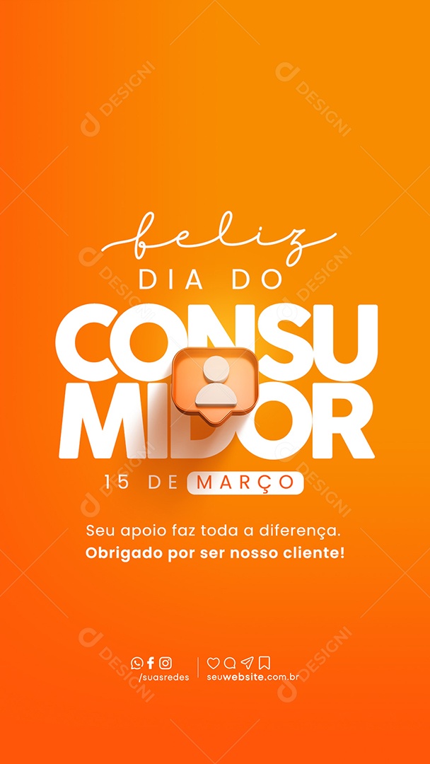 Story Dia Do Consumidor 15 de Março seu Apoio faz toda Diferença Social Media PSD Editável