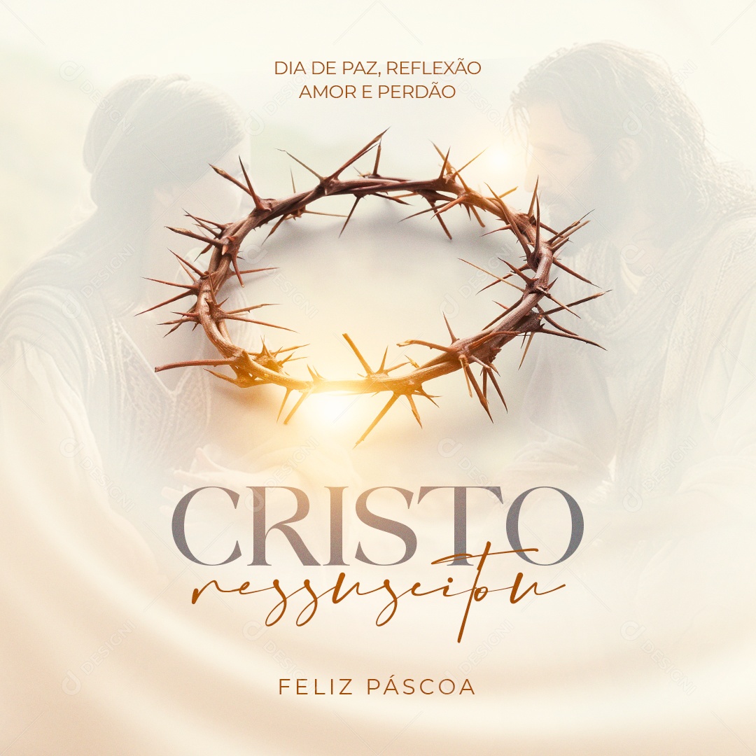 Páscoa Cristo Ressuscitou Dia de Paz Reflexão Amor e Perdão Social Media PSD Editável