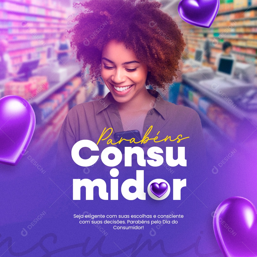 Dia do Consumidor Parabéns Seja exigente com suas Escolhas Social Media PSD Editável
