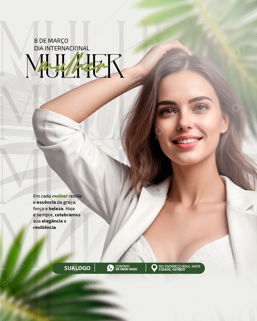 Dia Internacional das Mulheres 8 de Março Hoje e Sempre Celebramos sua Elegância Social Media PSD Editável