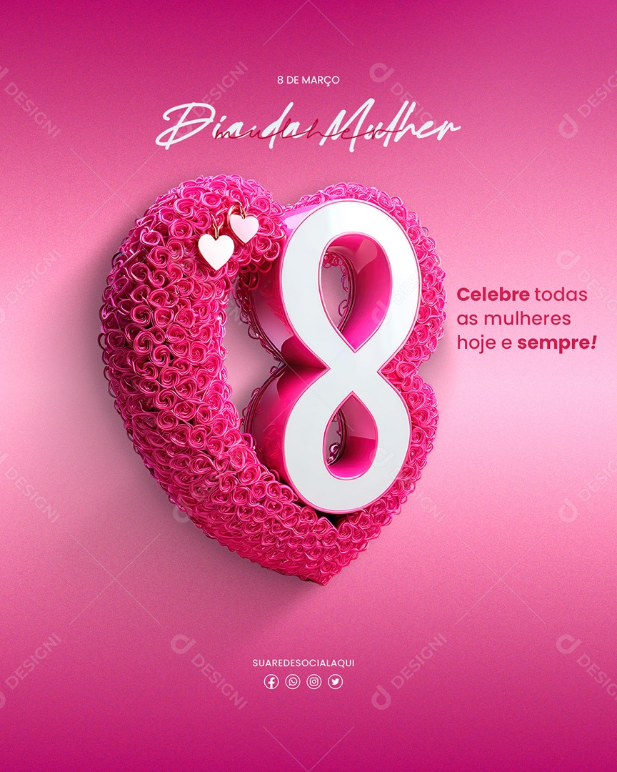 Dia dia da Mulher 08 de Março Celebre todas as mulheres hoje e sempre Social Media PSD Editável