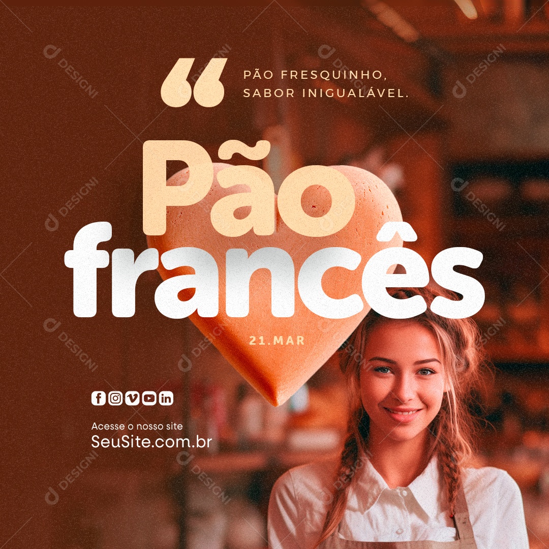 Dia de Pão Francês 21 de Março Pão Fresquinho Social Media PSD Editável