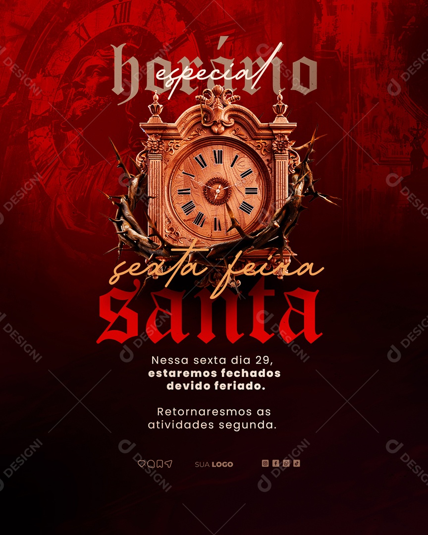 Horário Especia Sexta Feira Santa Dia 29 Estaremos Fechados Devido ao Feriado Social Media PSD Editável