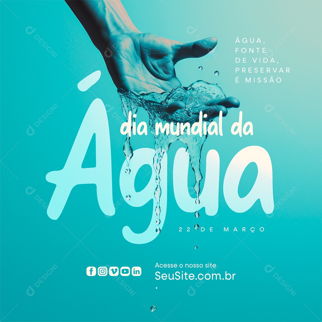 Dia Mundial da Água 22 de Março Fonte de Vida Preservar é Missão Social Media PSD Editável