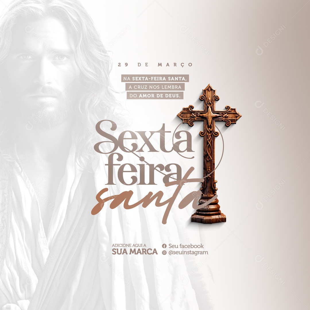 Sexta Feira Santa 29 de Março a Cruz nos Lembra do Amor de Deus Social Media PSD Editável
