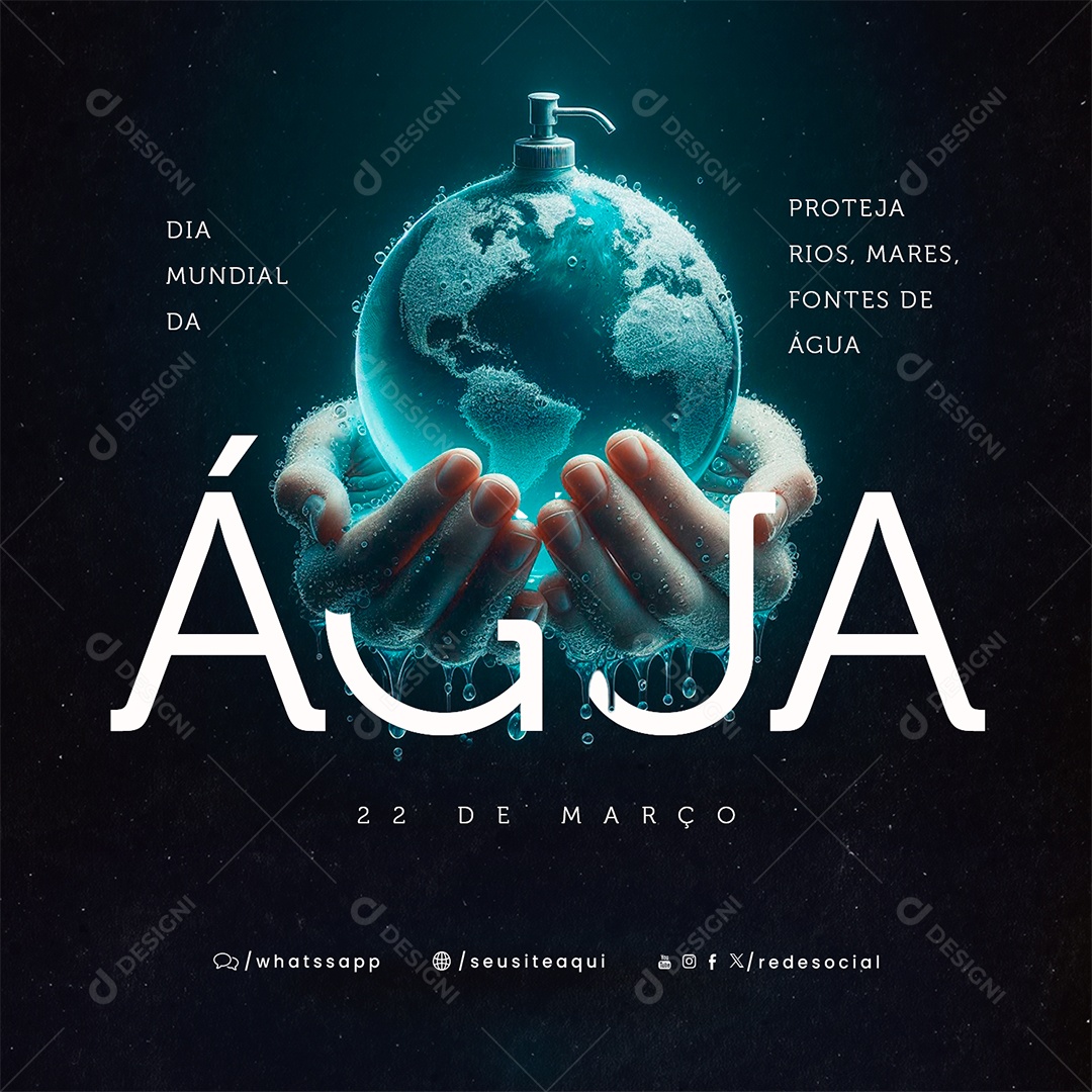 Dia Mundial da Água 22 de Março Proteja Rios Mares Fontes de Água Social Media PSD Editável