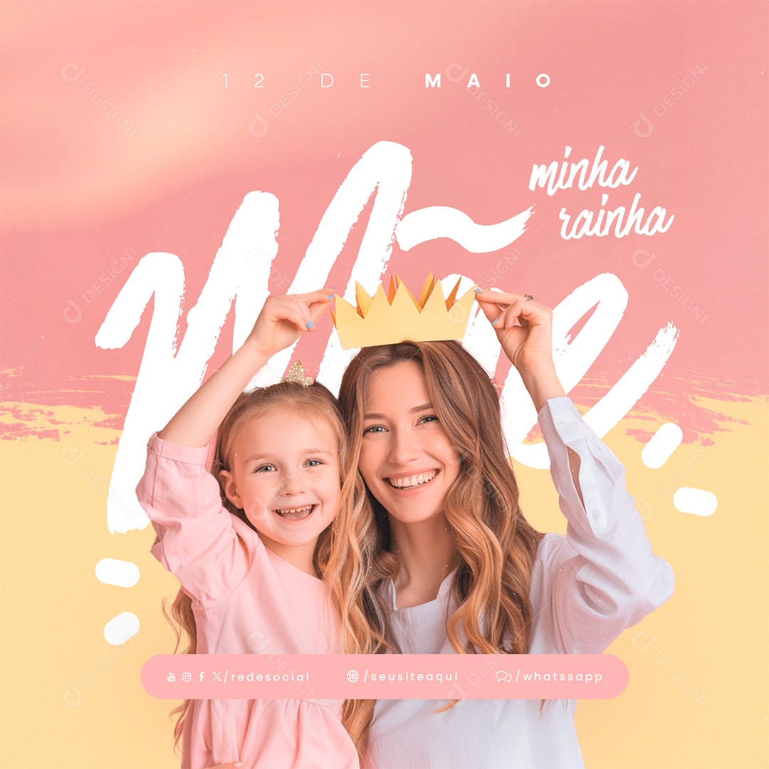 Dia das Mães 12 de Maio Minha Rainha Social Media PSD Editável