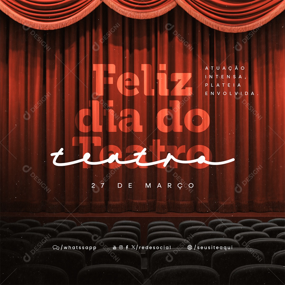 Feliz Dia do Teatro 27 de Março Atuação Intensa Plateia Envolvida Social Media PSD Editável