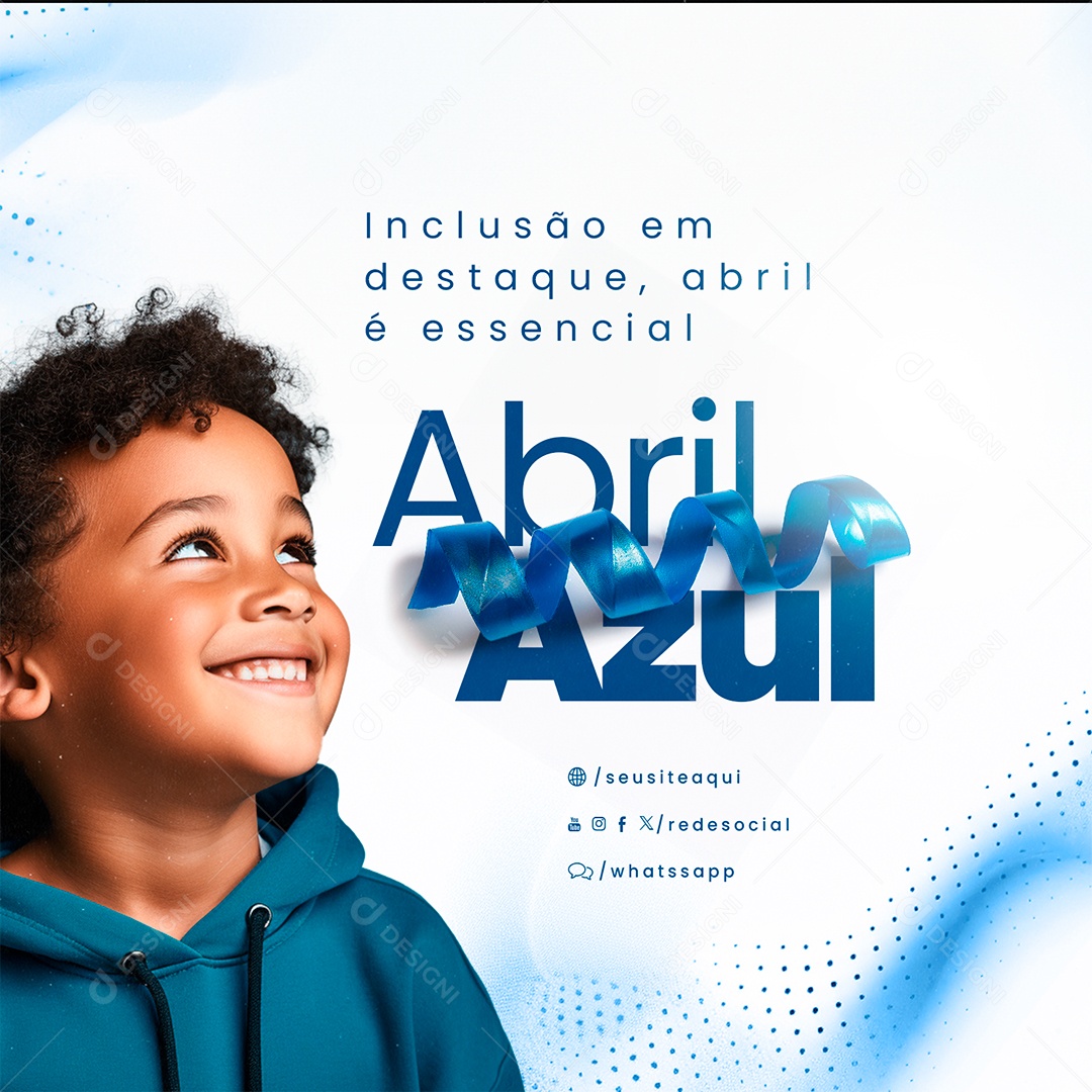 Abril Azul Inclusão em Destaque Social Media PSD Editável