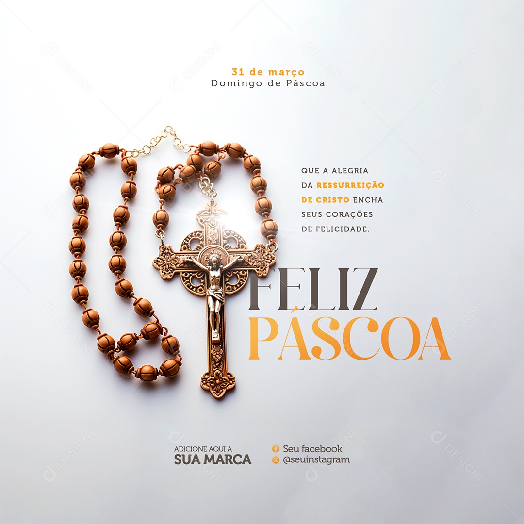 Feliz Páscoa 31 de Março que a Alegria da Ressurreição de Cristo Encha seus Corações Social Media PSD Editável