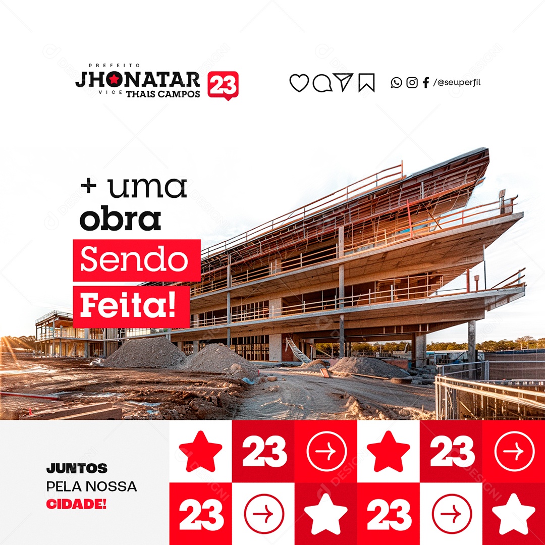 Política Eleição Mais Uma Obra Sendo Feita Prefeito Jhonatar Social Media PSD Editável