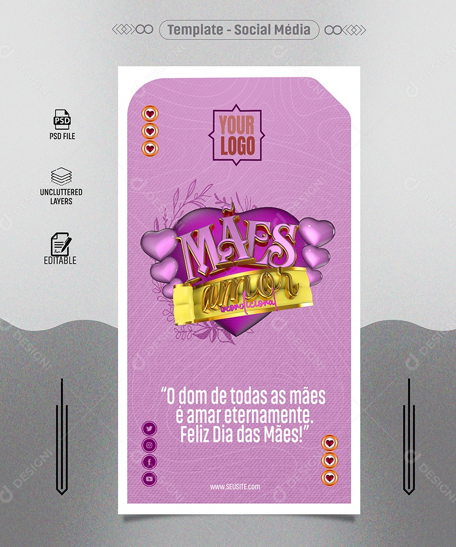 Story Dia das Mães Amor Incondicional o Dom de todas é Amar Eternamente Social Media PSD Editável