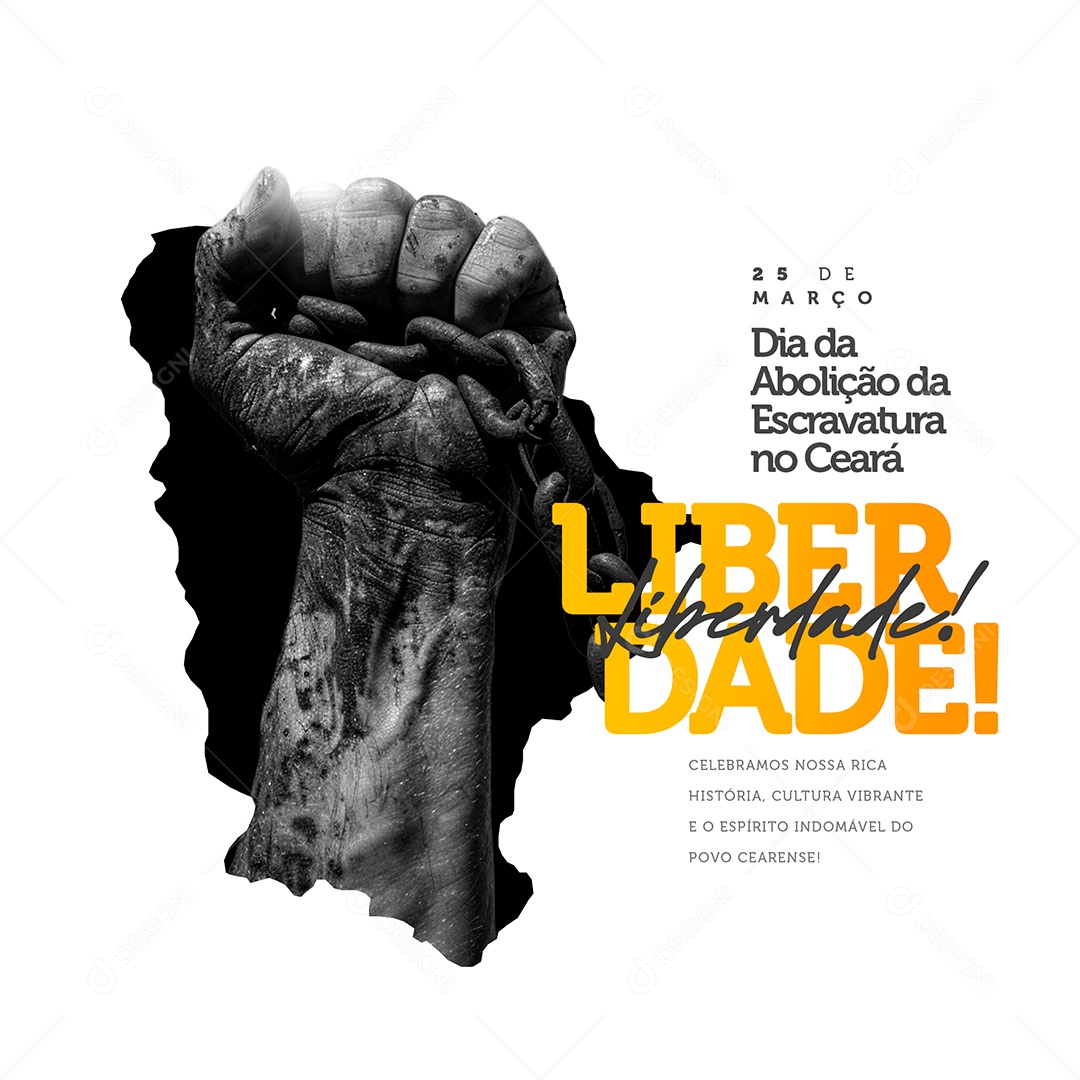 Dia da Abolição da Escravatura no Ceará 25 de Março Liberdade Social Media PSD Editável