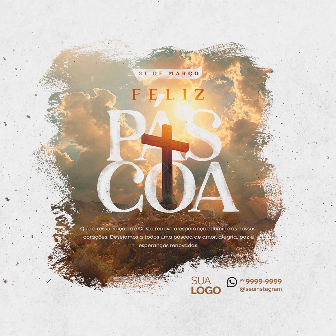 Feliz Páscoa 31 de Março A Ressureição de Cristo Renove a Esperança Social Media PSD Editável