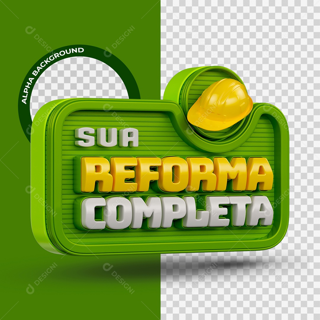 Sua Reforma Completa Selo 3D Verde amarelo e Branco para Composição PSD