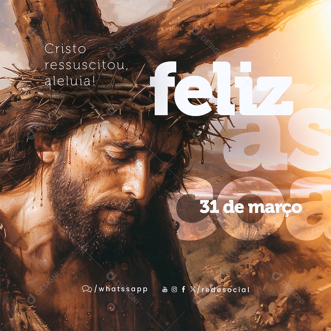 Feliz Páscoa 31 de Março Cristo Ressuscitou Aleluia Social Media PSD Editável