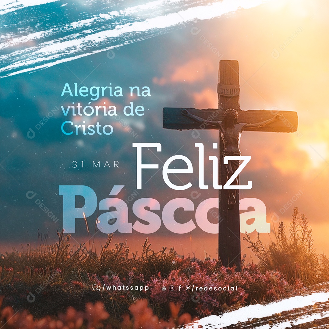 Feliz Páscoa 31 de Março Alegria na Vitória de Cristo Social Media PSD Editável