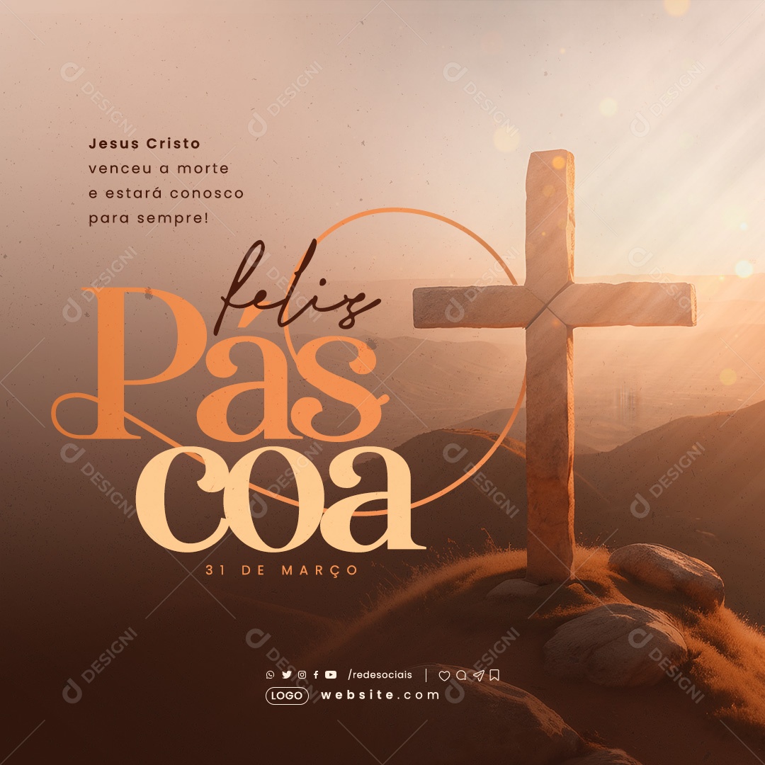 Feliz Páscoa 31 de Março Jesus Cristo Venceu a Morte e Estará Conosco para Sempre Social Media PSD Editável
