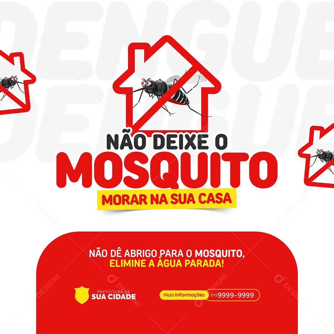 Campanha Dengue Não Deixe o Mosquito Mora na Sua Casa Social Media PSD Editável