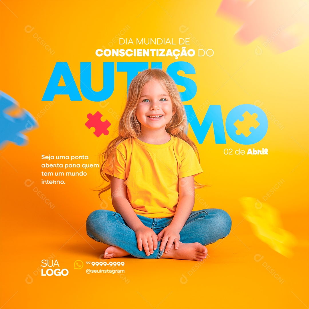 Dia do Autismo 02 de Abril Seja uma Porta Aberta para quem tem um Mundo Intenso Social Media PSD Editável