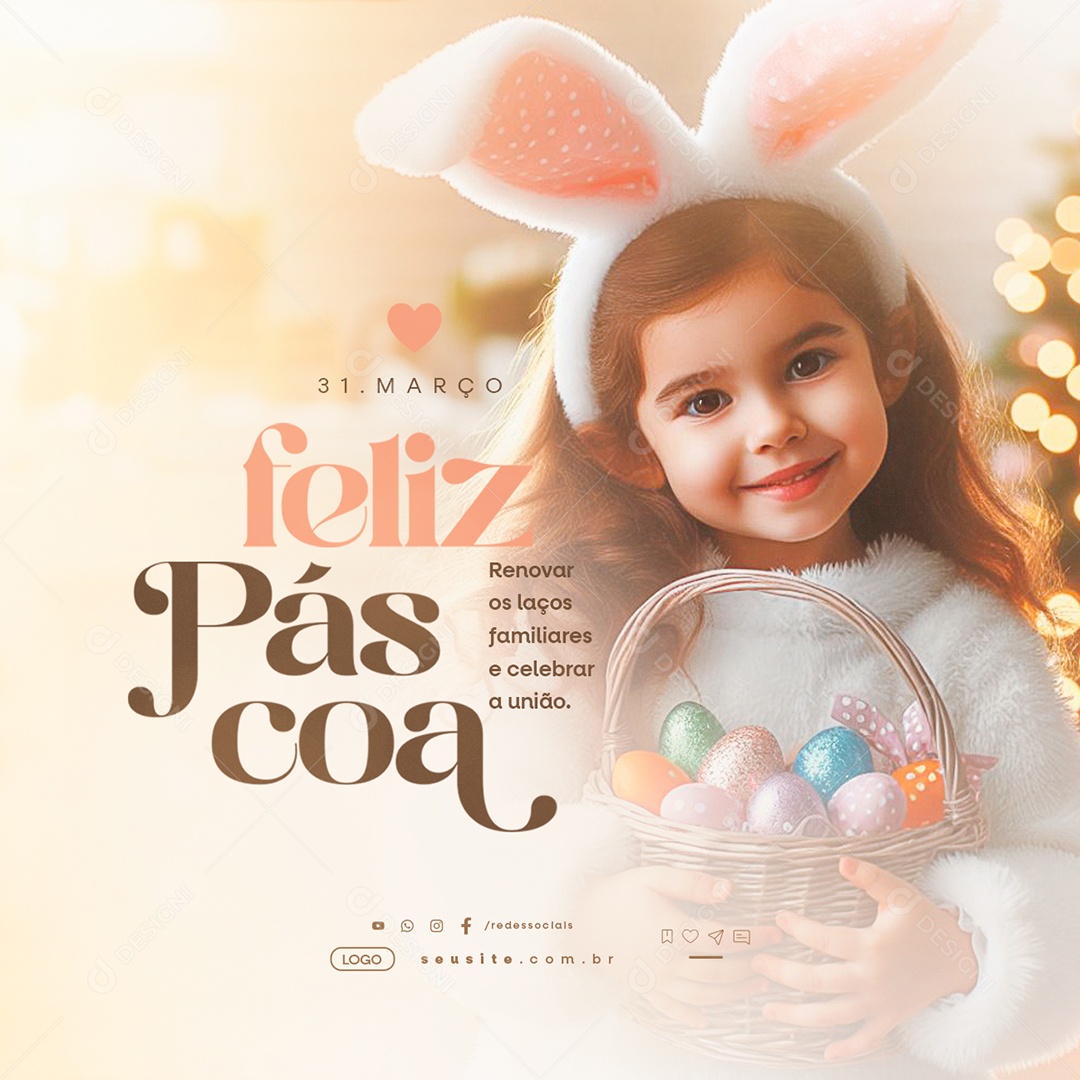 Feliz Páscoa 31 de Março Renovar os Laços Familiares Social Media PSD Editável