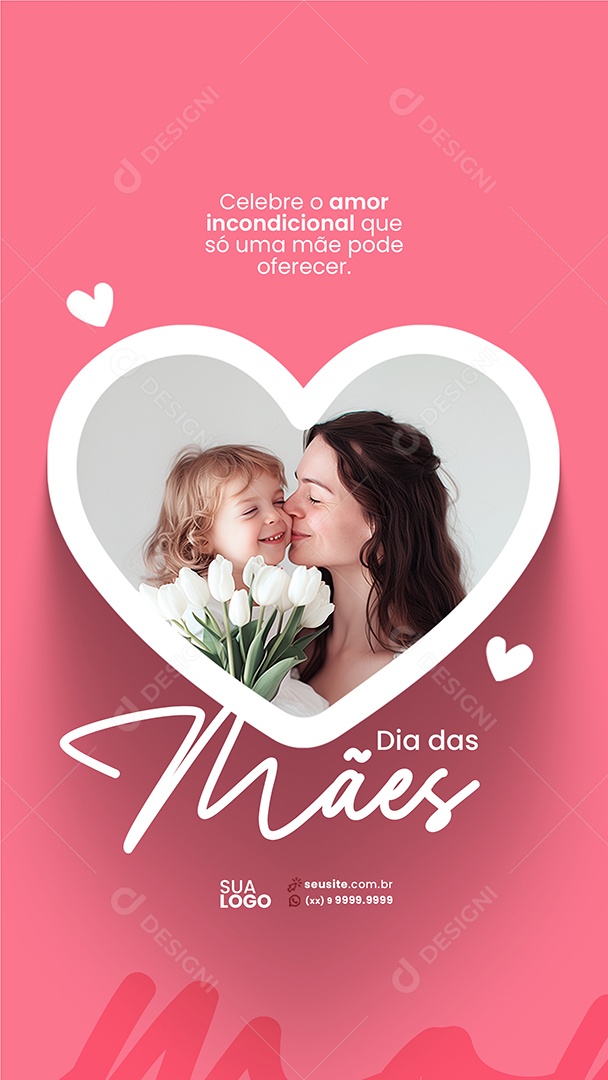 Story Dia das Mães Amor Incondicional Social Media PSD Editável
