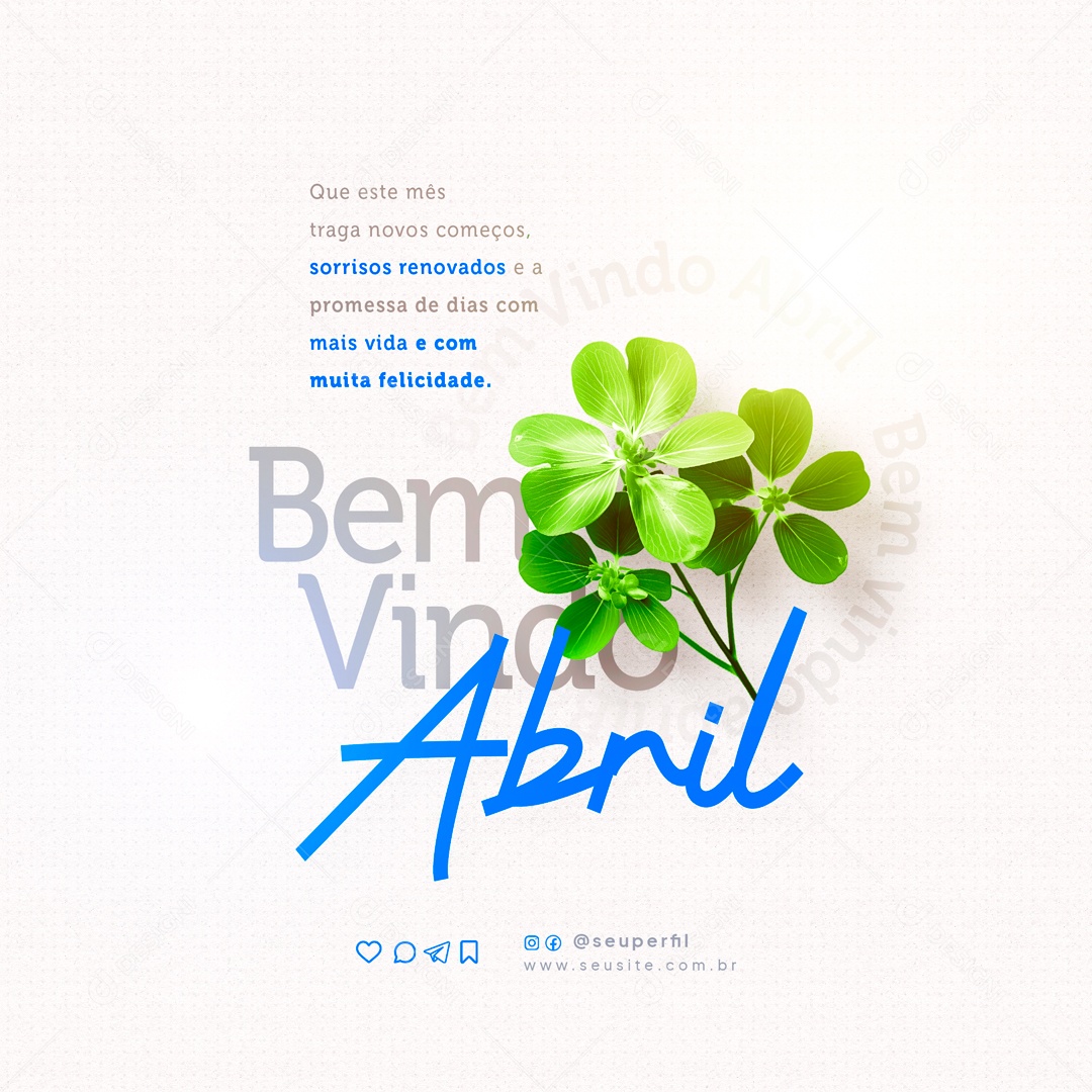 Bem Vindo Abril que este Mês Traga novos Começos Sorrisos Renovados Social Media PSD Editável