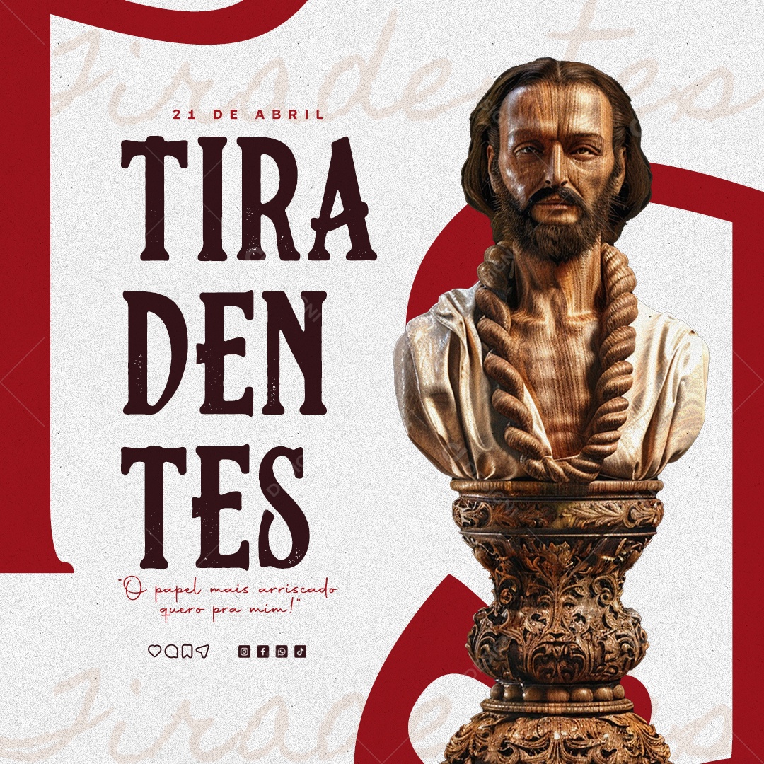 Dia de Tiradentes 21 de Abril o Papel mais Arriscado Social Media PSD Editável
