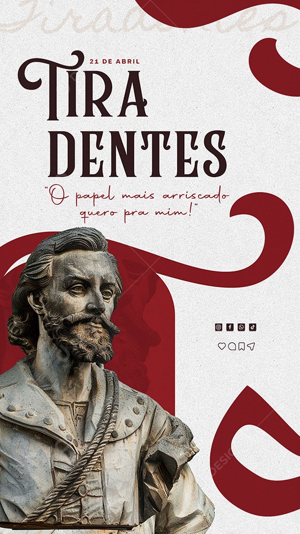 Story Dia de Tiradentes 21 de Abril o Papel mais Arriscado quero pra Mim Social Media PSD Editável