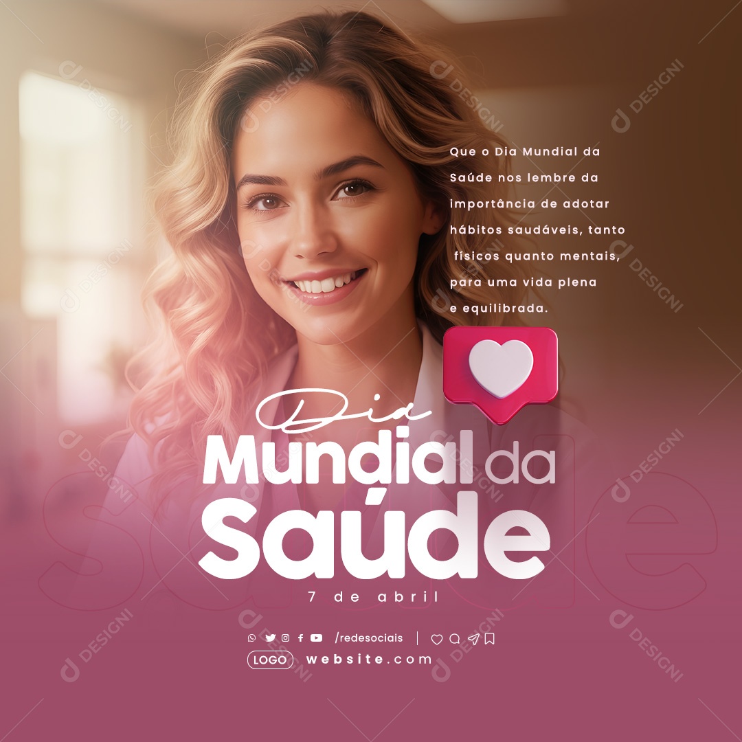Dia Mundial da Saúde 07 de Abril nos Lembre da Importância de Adotar Hábitos Saúdaveis Social Media PSD Editável
