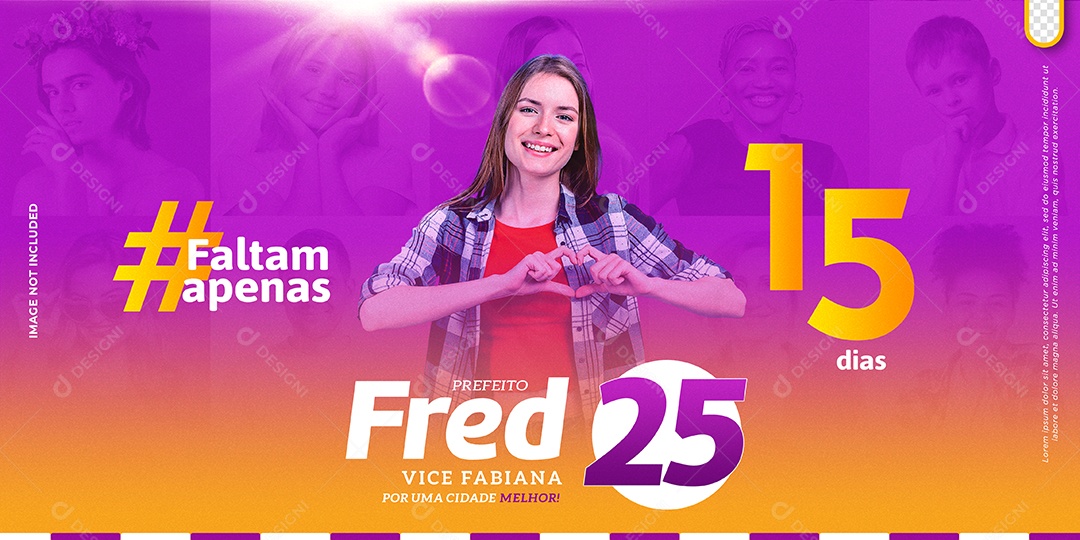 Banner Faltam Apenas 15 Dias Prefeito Fred Vice Fabiana 25 por uma Cidade Melhor Social Media PSD Editável