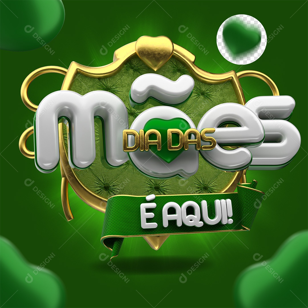 Dia das Mães é Aqui Selo 3D Verde e Branco para Composição PSD