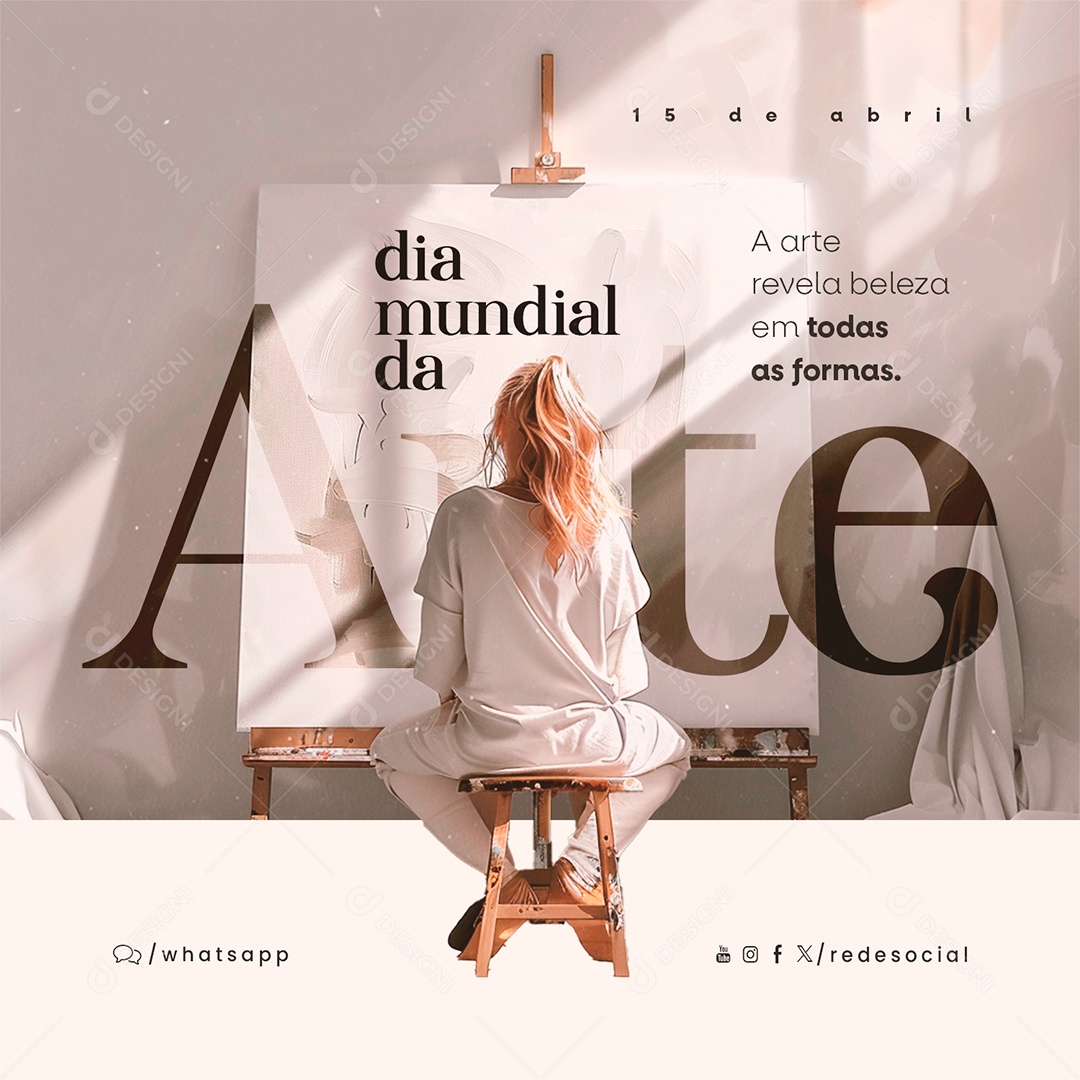Dia Mundial da Arte 15 De Abril A Arte Revela Beleza Social Media PSD Editável