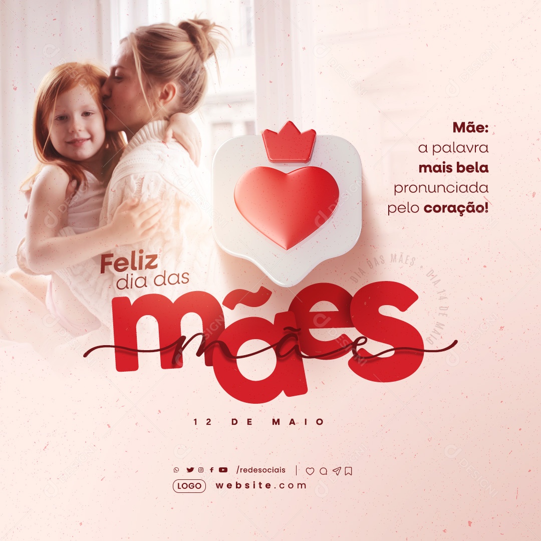 Dia das Mães 12 de Maio a Palavra mais Bela Pronunciada pelo Coração Social Media PSD Editável