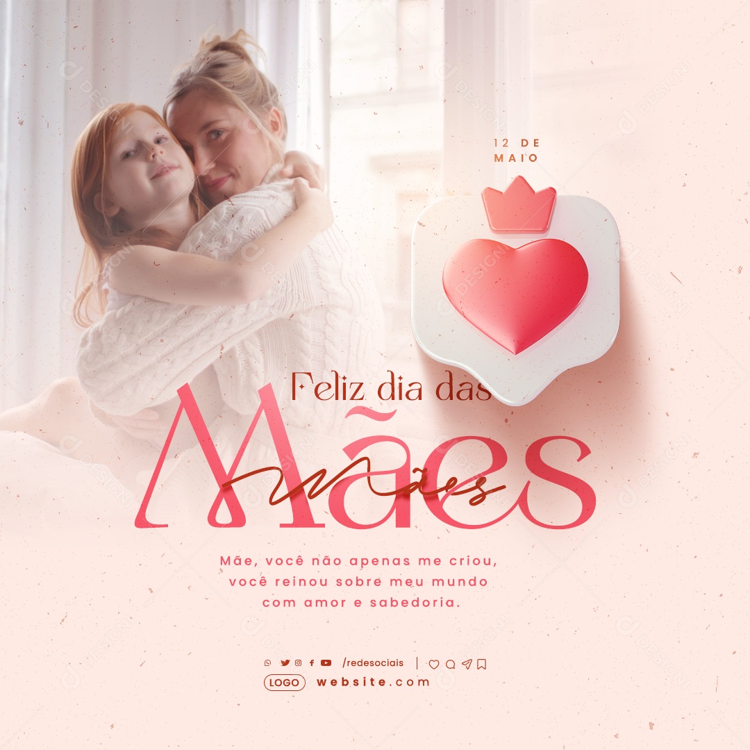 Dia das Mães 12 de Maio Você não Apenas Criou Reinou Sobre meu Mundo com Amor Social Media PSD Editável